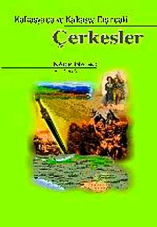 Çerkesler & Kafkasya'da ve Kafkasya Dışındaki Çerkesler
