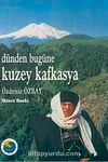 Dünden Bugüne Kuzey Kafkasya