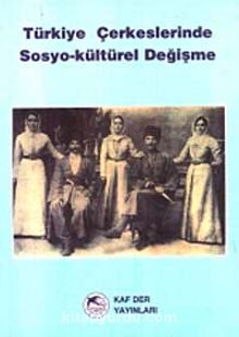 Türkiye Çerkeslerinde Sosyo-Kültürel Değişme