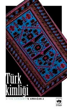 Türk Kimliği & Ayvaz Gökdemir'e Armağan - 2