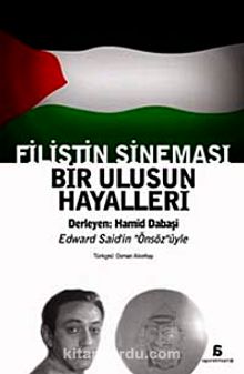 Filistin Sineması & Bir Ulusun Hayalleri - Hamid Dabaşi