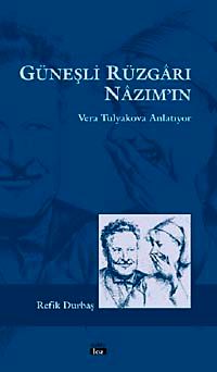 Güneşli Rüzgarı Nazım'ın & Vera Tulyakova Anlatıyor