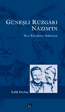 Güneşli Rüzgarı Nazım'ın & Vera Tulyakova Anlatıyor