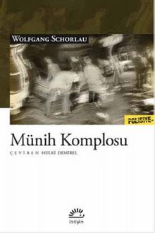 Münih Komplosu - Wolfgang  Schorlau