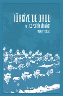 Türkiye’de Ordu ve Jeopolitik Zihniyet - Murat Yeşiltaş