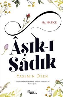 Aşık-ı Sadık Hz. Hatice - Yasemin Özen