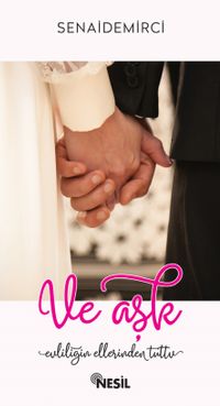 Ve Aşk Evliliğin Ellerinden Tuttu