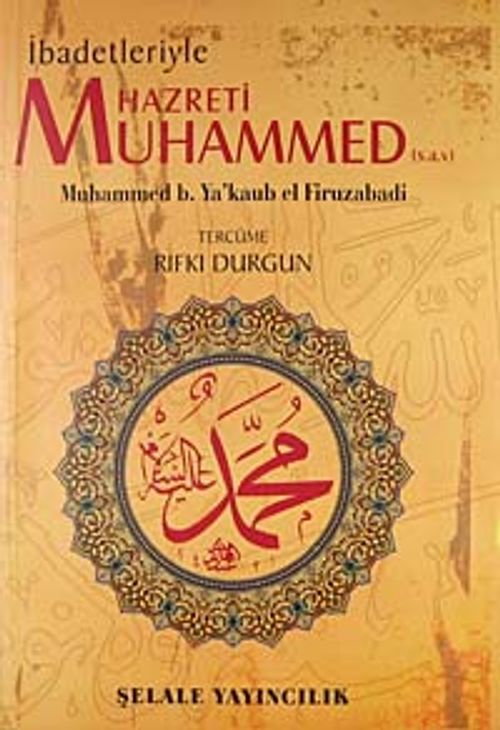 ibadetleriyle Hazreti Muhammed (s.a.v)