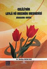 Celili'nin Leyla vü Mecnun Mesnevisi (İnceleme-Metin)
