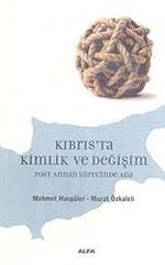 Kıbrıs'ta Kimlik ve Değişim & Post Annan Sürecinde Ada