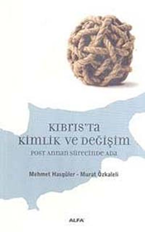 Kıbrıs'ta Kimlik ve Değişim & Post Annan Sürecinde Ada