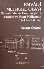 Emval-i Metruke Olayı & Osmanlı'daa ve Cumhuriyette Ermeni ve Rum Mallarının Türkleştirilmesi
