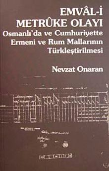 Emval-i Metruke Olayı & Osmanlı'daa ve Cumhuriyette Ermeni ve Rum Mallarının Türkleştirilmesi