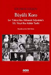 Büyülü Koro & Lev Tolstoy'dan Aleksandr Soljenitsin'e XX. Yüzyıl Rus Kültür Tarihi