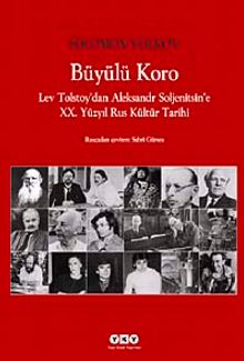 Büyülü Koro & Lev Tolstoy'dan Aleksandr Soljenitsin'e XX. Yüzyıl Rus Kültür Tarihi