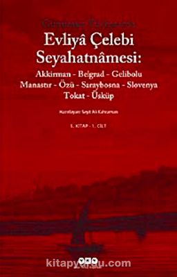 Evliya Çelebi Seyahatnamesi-5. Cilt (Kutulu 2 Kitap) (Günümüz Türkçesiyle) Akkirman-Belgrad-Gelibolu-Manastır-Özü-Saraybosna Slovenya-Tokat-Üsküp