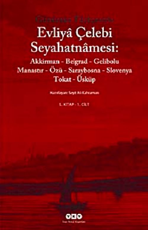 Evliya Çelebi Seyahatnamesi-5. Cilt (Kutulu 2 Kitap) (Günümüz Türkçesiyle) Akkirman-Belgrad-Gelibolu-Manastır-Özü-Saraybosna Slovenya-Tokat-Üsküp