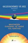 Gezegenimiz ve Biz & M-Güneşin Evrensel ve Tarihi Yol Haritası Mavi Kitap (Cilt-1)