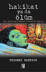 Hakikat ya da Ölüm & Batı Anlatı Geleneğinde Ölümsüzlük Arayışı
