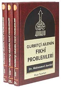 Gurbetçi Ailenin Fıkhi Problemleri (3 Cilt)