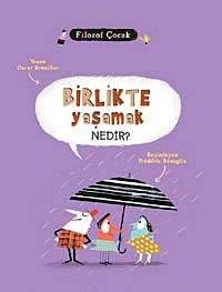 Birlikte Yaşamak Nedir? / Filozof Çocuk