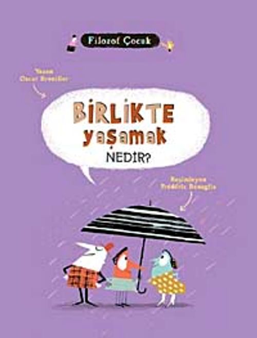 Birlikte Yaşamak Nedir? / Filozof Çocuk