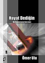 Hayat Dediğin & Bir Kaymakamın Hatıraları