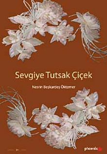 Sevgiye Tutsak Çiçek