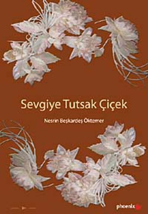 Sevgiye Tutsak Çiçek