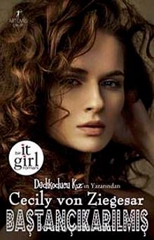 Baştançıkarılmış - Cecily Von Ziegesar