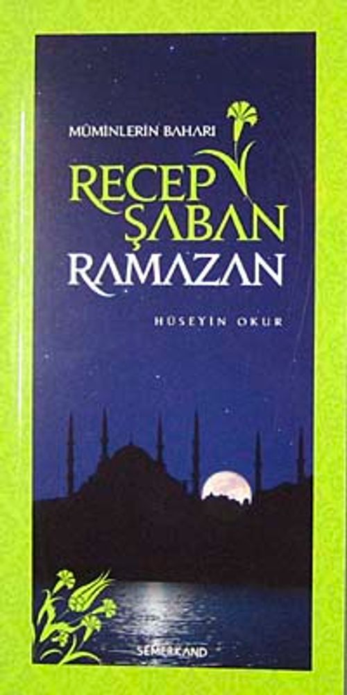 Müminlerin Baharı Recep Şaban Ramazan