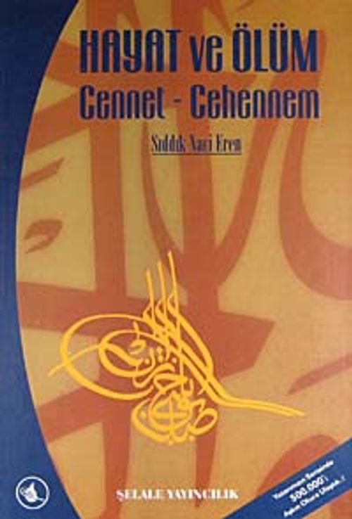 Hayat ve Ölüm & Cennet-Cehennem