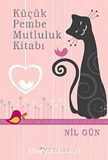Küçük Pembe Mutluluk Kitabı - Nil Gün