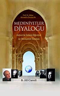 Medeniyetler Diyaloğu & Gülen'in İslami Öğretisi ve Hümanist Söylem