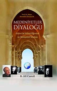 Medeniyetler Diyaloğu & Gülen'in İslami Öğretisi ve Hümanist Söylem