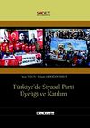 T&uuml;rkiye'de Siyasal parti &Uuml;yeliği ve Katılım