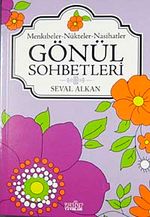 Gönül Sohbetleri & Menkıbeler-Nükteler-Nasihatler