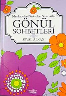 Gönül Sohbetleri & Menkıbeler-Nükteler-Nasihatler