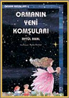 Ormanın Yeni Komşuları / Orman Masalları 6 - Aytül Akal