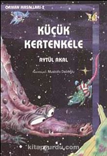 Küçük Kertenkele  / Orman Masalları 2 - Aytül Akal