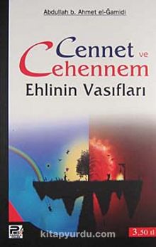 Cennet ve Cehennem Ehlinin Vasıfları - Abdullah b. Ahmet el-Gamidi