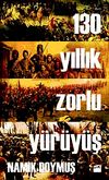 130 Yıllık Zorlu Y&uuml;r&uuml;y&uuml;ş