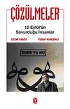 &Ccedil;&ouml;z&uuml;lmeler & 12 Eyl&uuml;l'&uuml;n Savurduğu İnsanlar