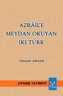 Azrail'e Meydan Okuyan İki Türk
