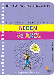 Beden ve Akıl / Çıtır Çıtır Felsefe (18. Kitap) - Brigitte Labbe