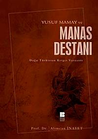 Yusuf Mamay ve Manas Destanı & Doğu Türkistan Kırgız Varyantı