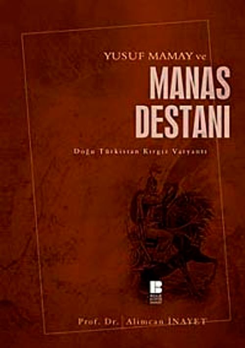 Yusuf Mamay ve Manas Destanı & Doğu Türkistan Kırgız Varyantı
