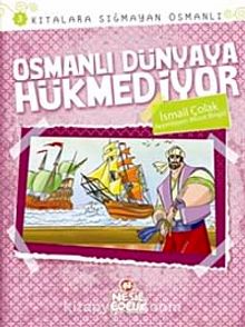 Osmanlı Dünyaya Hükmediyor / Kıtalara Sığmayan Osmanlı-3 - İsmail Çolak