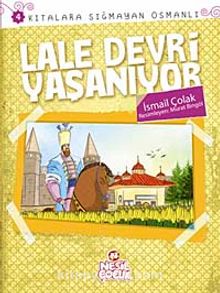 Lale Devri Yaşanıyor / Kıtalara Sığmayan Osmanlı-4 - İsmail Çolak
