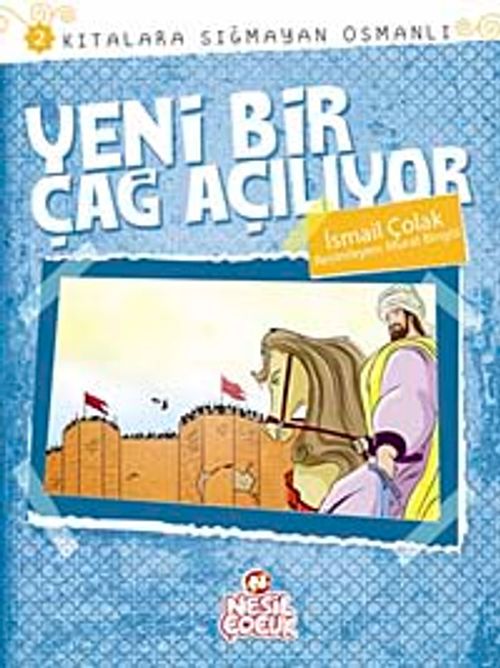 Yeni Bir Çağ Açılıyor / Kıtalara Sığmayan Osmanlı-2